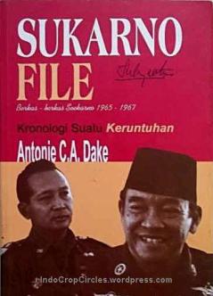 Buku Soekarno File, Berkas-berkas Soekarno 1965-1967, Kronologi Suatu Keruntuhan (Antonie C.A. Dake)